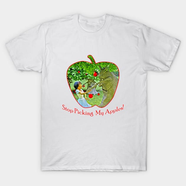 Stop Picking My Apples T-Shirt by 2HivelysArt